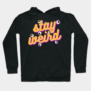 stay weird Hoodie